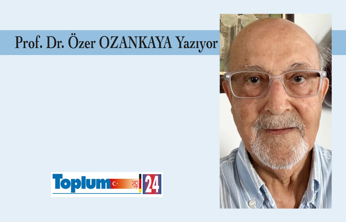 ULUSAL YAŞAMA YÖN VEREN          „OLMAZSA OLMAZLARIMIZ“