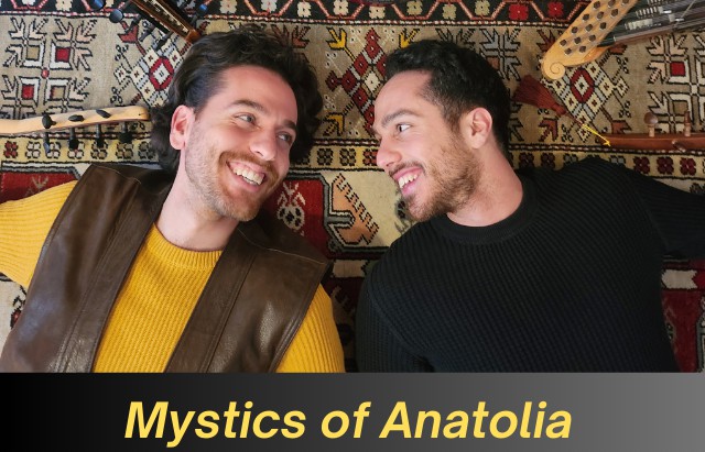 "Mystics of Anatolia" - - Erencan & Emrecan