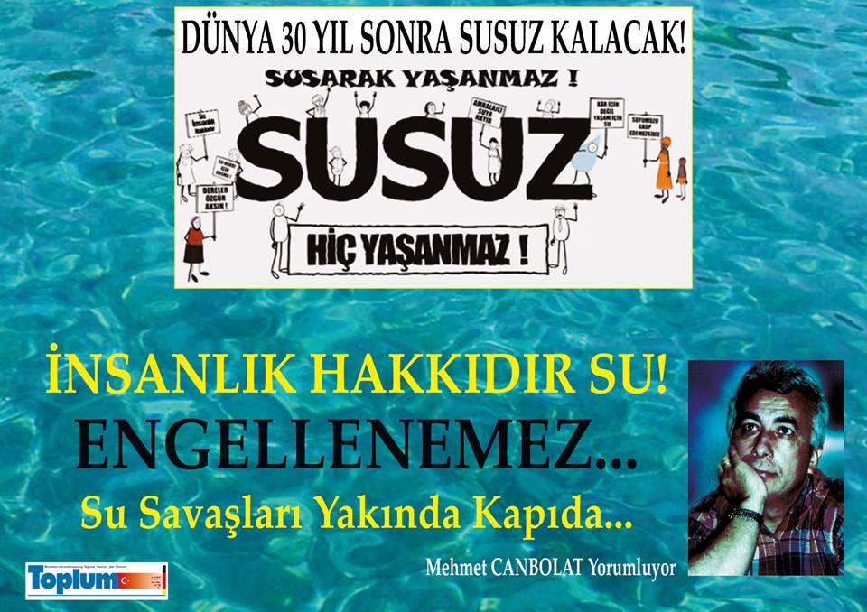 SU BİR İNSANLIK HAKKIDIR. ENGELLENEMEZ!